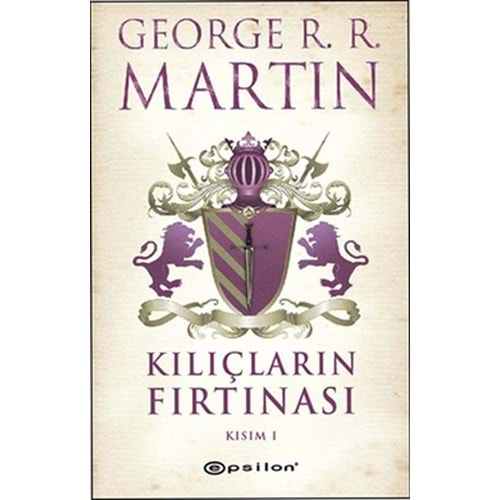 KILIÇLARIN FIRTINASI KISIM-GEORGE R.R. MARTIN-EPSİLON YAYINEVİ