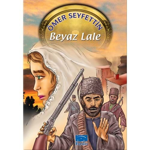 BEYAZ LALE-ÖMER SEYFETTİN-PARILTI YAYINCILIK