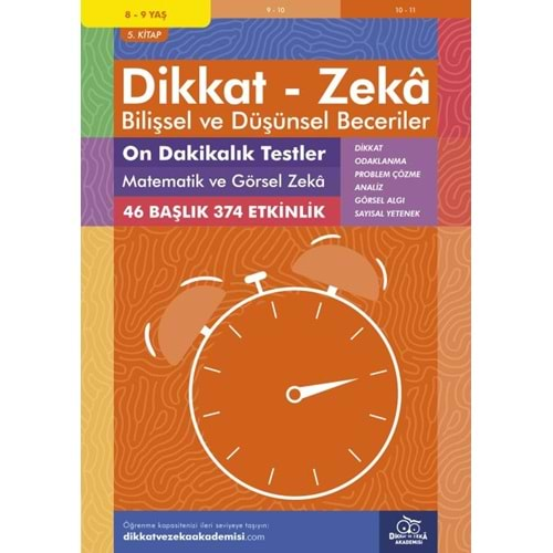 DİKKAT-ZEKA BİLİŞSEL VE DÜŞÜNSEL BECERİLER 5.KİTAP 8-9 YAŞ 10 DAKİKALIK TESTLER MATEMATİK VE GÖRSEL ZEKA