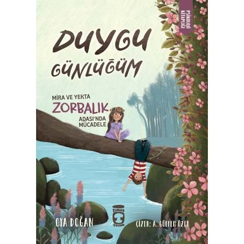 MİRA VE YEKTA ZORBALIK ADASINDA MÜCADELE DUYGU GÜNLÜĞÜM-OYA DOĞAN-TİMAŞ ÇOCUK