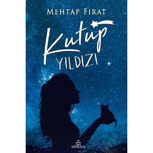 KUTUP YILDIZI 1-MEHTAP FIRAT-EPHESUS YAYINLARI