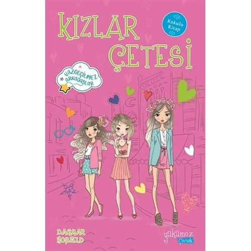 KIZLAR ÇETESİ 4 VAZGEÇİLMEZ ARKADAŞLAR-DAGMAR HOBFELD-YAKAMOZ YAYINLARI