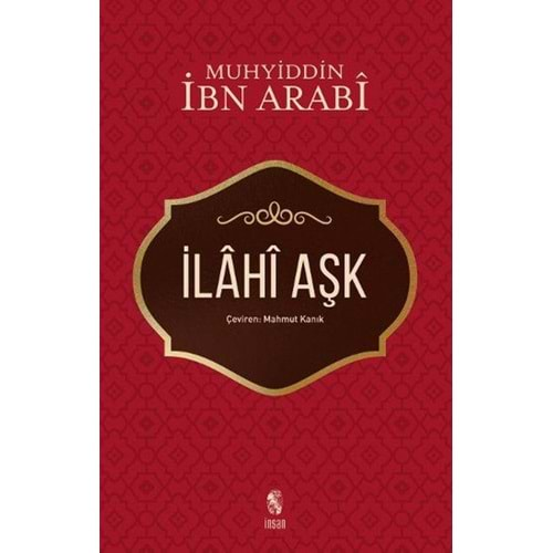 İLAHİ AŞK-MUHYİDDİN İBN ARABİ-İNSAN YAYINLARI