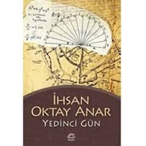 YEDİNCİ GÜN-İHSAN OKTAY ANAR-İLETİŞİM YAYINLARI