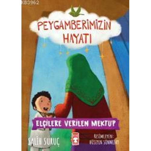 ELÇİLERE VERİLEN MEKTUP-PEYGAMBERİMİZİN HAYATI-SALİH SURUÇ-TİMAŞ ÇOCUK