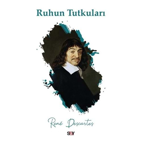 RUHUN TUTKULARI-RENE DESCARTES-SAY YAYINLARI