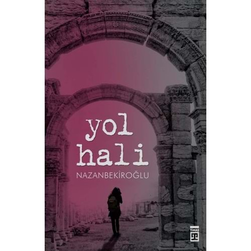 YOL HALİ - NAZAN BEKİROĞLU - TİMAŞ