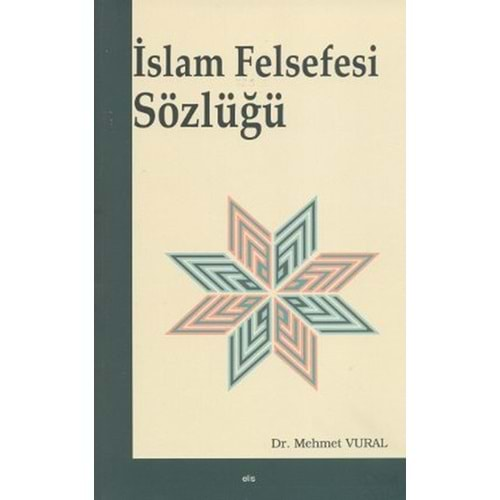 İSLAM FELSEFESİ SÖZLÜĞÜ MEHMET VURAL ELİS YAY.