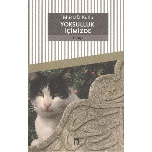 YOKSULLUK İÇİMİZDE - MUSTAFA KUTLU - DERGAH YAY.