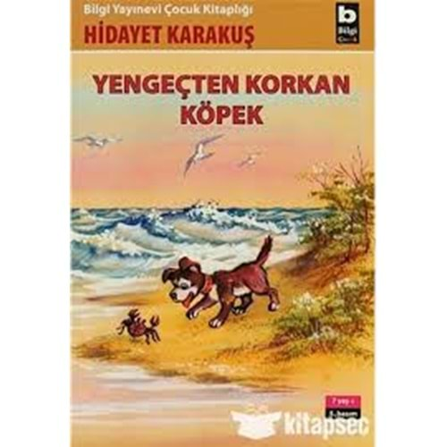 YENGEÇTEN KORKAN KÖPEK-HİDAYET KARAKUŞ-BİLGİ ÇOCUK