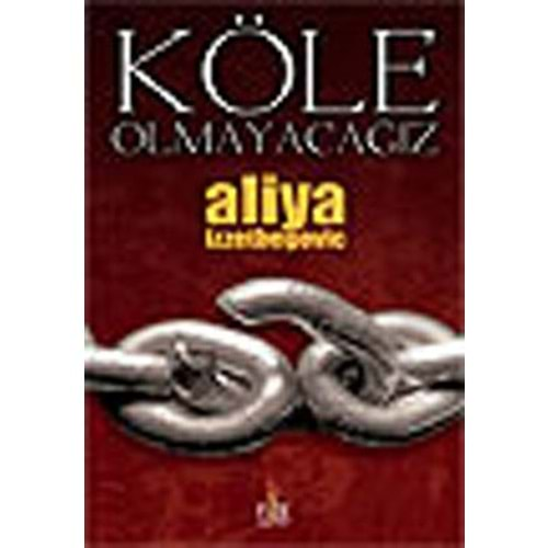 KÖLE OLMAYACAĞIZ- A-İZZETBEGOVİÇ- FİDE