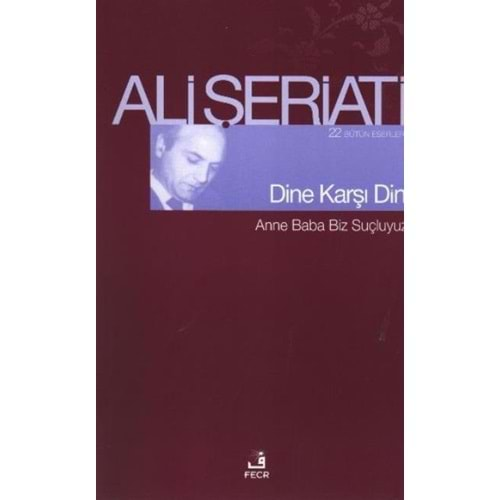 DİNE KARŞI DİN- ALİ ŞERİATİ- FECR