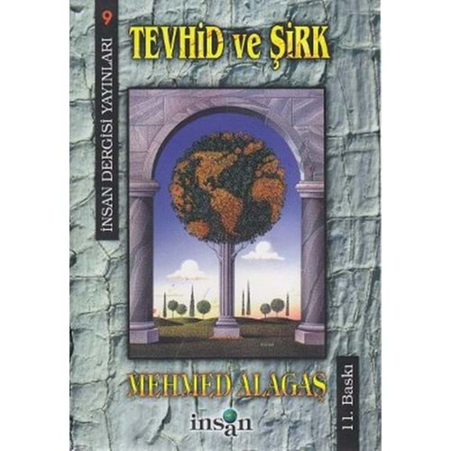 TEVHİD VE ŞİRK- MEHMET ALAGAŞ- İNSAN