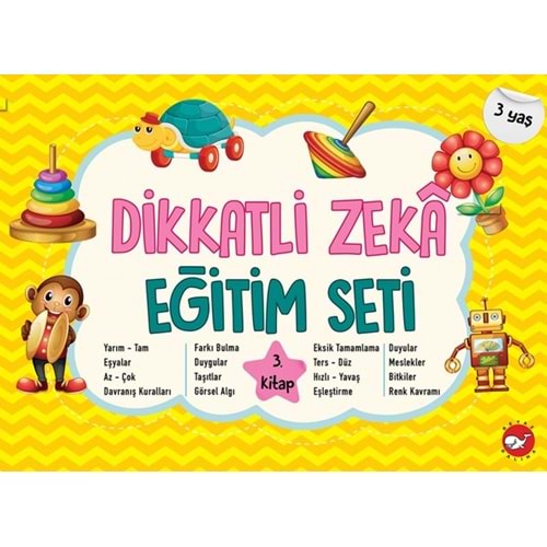 DİKKATLİ ZEKA EĞİTİM SETİ 3.KİTAP 3 YAŞ-NEŞE DURAN-BEYAZ BALİNA YAYINLARI