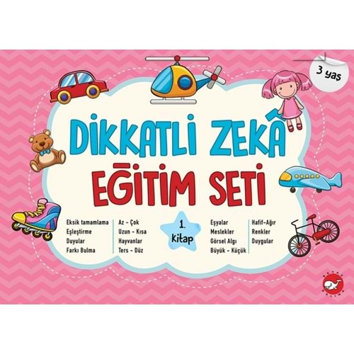 DİKKATLİ ZEKA EĞİTİM SETİ 1.KİTAP 3 YAŞ-NEŞE DURAN-BEYAZ BALİNA YAYINLARI