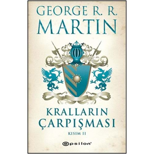 KRALLARIN ÇARPIŞMASI - 2 GEORGE R. R. MARTIN EPSİLON YAY.