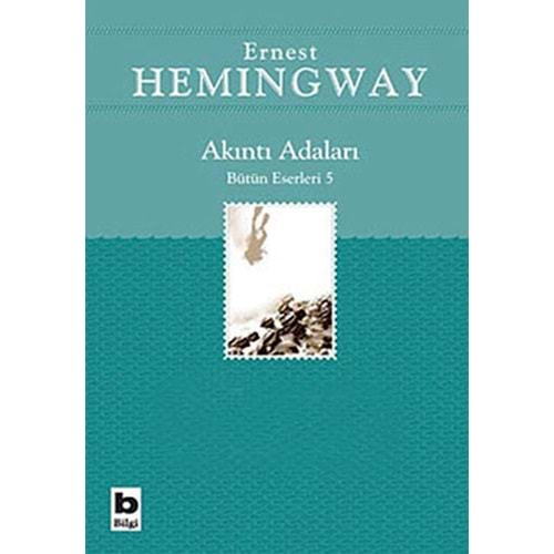 AKINTI ADALARI (BÜTÜN ESERLERİ-5)-ERNEST HEMİNGWAY-BİLGİ