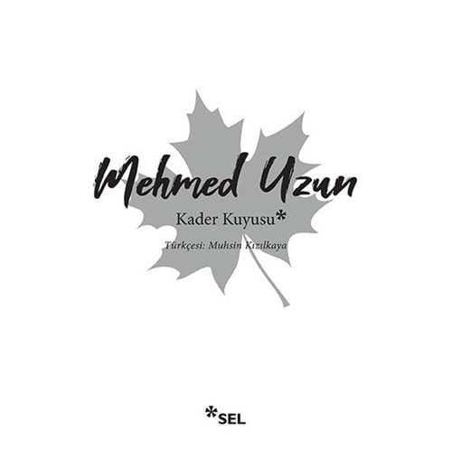 KADER KUYUSU MEHMED UZUN -SEL YAYINCILIK