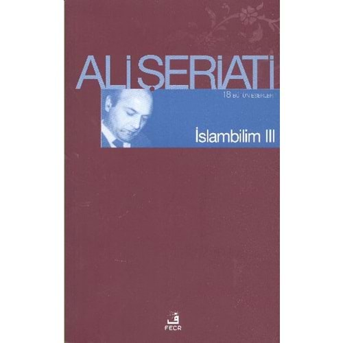 İSLAMBİLİM 3- ALİ ŞERİATİ- FECR