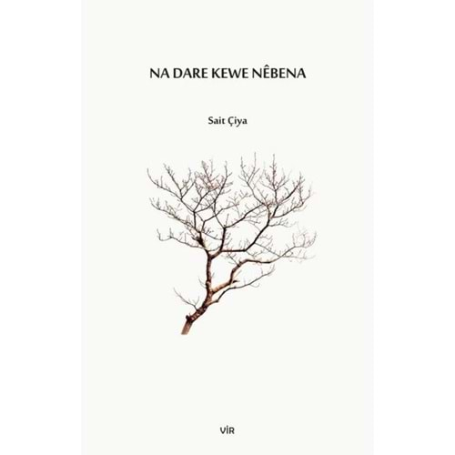 NA DARE KEWE NEBENA-SAİT ÇİYA-VİR YAYINLARI