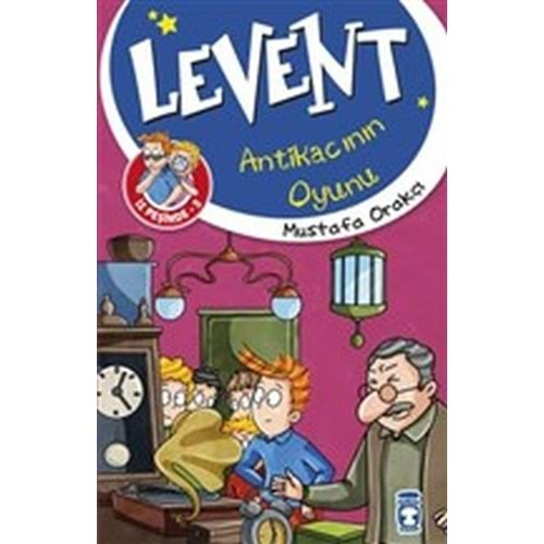 LEVENT İZ PEŞİNDE - ANTİKACININ OYUNU- MUSTAFA ORAKÇI -TİMAŞ ÇOCUK