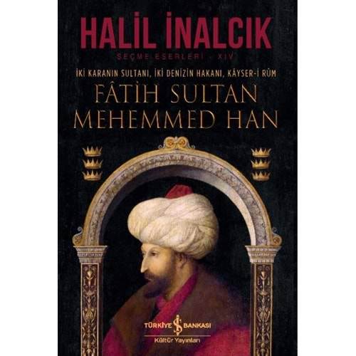 FATİH SULTAN MEHEMMED HAN-HALİL İNALCIK-İŞ BANKASI