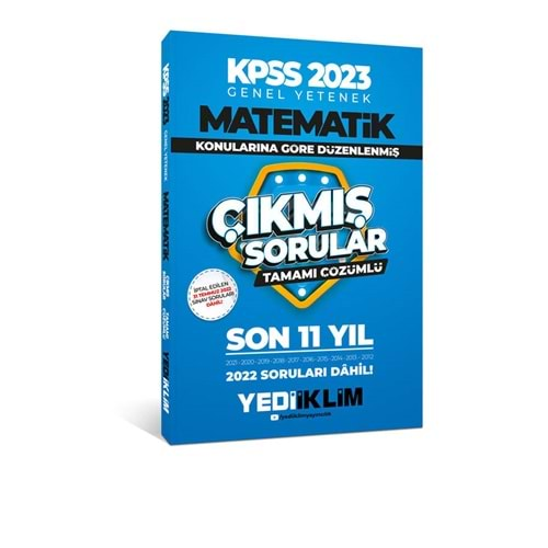 YEDİİKLİM KPSS 2023 GENEL YETENEK MATEMATİK KONULARINA GÖRE TAMAMI ÇÖZÜMLÜ SON 11 YIL ÇIKMIŞ SORULAR