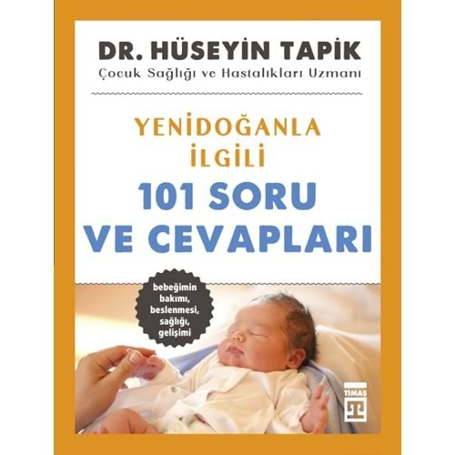 YENİDOĞANLA İLGİLİ 101 SORU VE CEVAPLARI-DR.HÜSEYİN TAPİK-TİMAŞ YAYINLARI