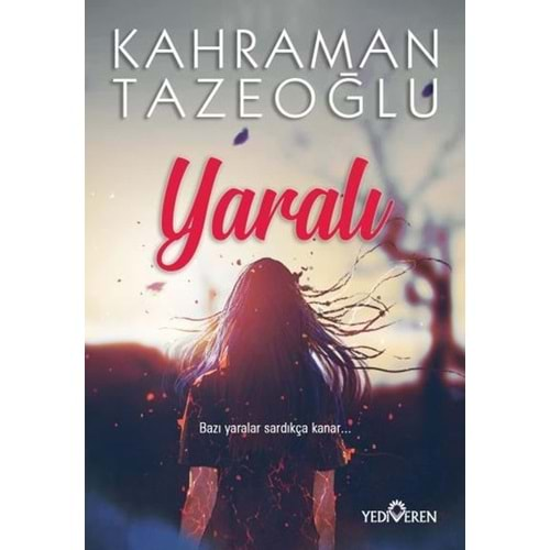 YARALI-KAHRAMAN TAZEOĞLU-YEDİVEREN YAYINLARI