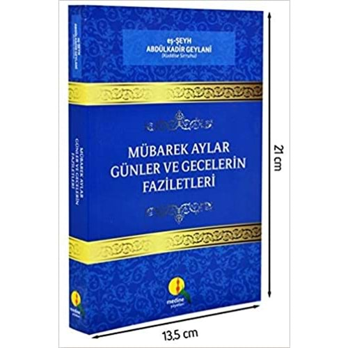 MÜBAREK GÜN VE GECELERİN FAZİLETLERİ /ABDÜLKADİR GEYLANİ MEDİNE YAY.