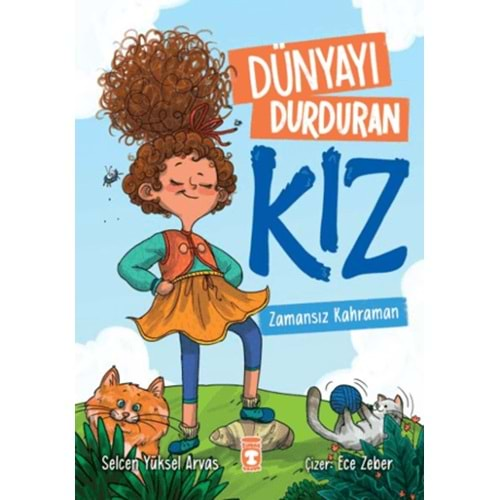 DÜNYAYI DURDURAN ZAMANSIZ KAHRAMAN-SELCEN YÜKSEL ARVAS-TİMAŞ ÇOCUK