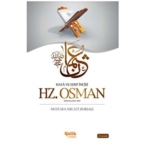 HAYA VE EDEP İNCİSİ HZ.OSMAN (RADIYALLAHU ANH)-MUSTAFA NECATİ BURSALI-ÇELİK YAYINEVİ