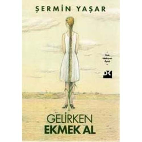 GELİRKEN EKMEK AL-ŞERMİN YAŞAR-DK