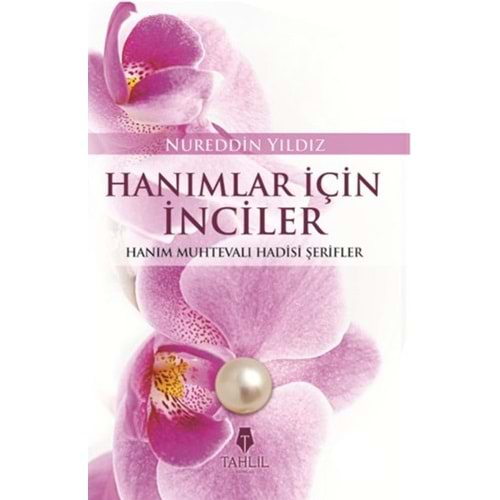 HANIMLAR İÇİN İNCİLER - NUREDDİN YILDIZ - TAHLİL