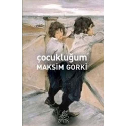 ÇOCUKLUĞUM MAKSİM GORKİ - ANTİK