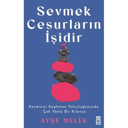 SEVMEK CESURLARIN İŞİDİR-AYŞE MELEK-TİMAŞ YAYINLARI