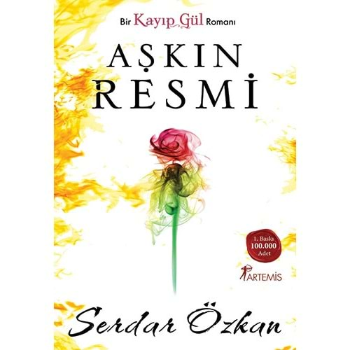 BİR KAYIP GÜL ROMANI AŞKIN RESMİ SERDAR ÖZKAN ARTEMİS