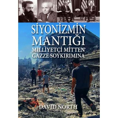 SİYONİZMİN MANTIĞI MİLİYETÇİ MİTTEN GAZZE SOYKIRIMINA-DAVID NORTH-MEHRİNG YAYINCILIK