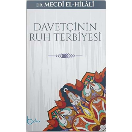 DAVETÇİNİN RUH TERBİYESİ-MECDI EL HILALI-BEKA YAYINLARI