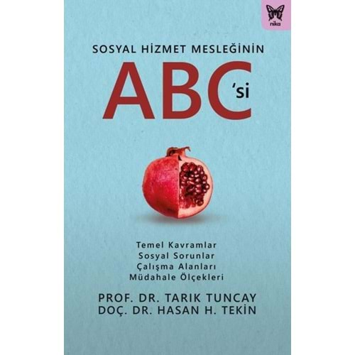 SOSYAL HİZMET MESLEĞİNİN ABC Sİ-TARIK TUNCAY-HASAN HÜSEYİN TEKİN-NİKA YAYINEVİ