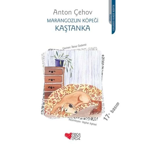 MARANGOZUN KÖPEĞİ KAŞTANKA-ANTON ÇEHOV-CAN ÇOCUK YAYINLARI