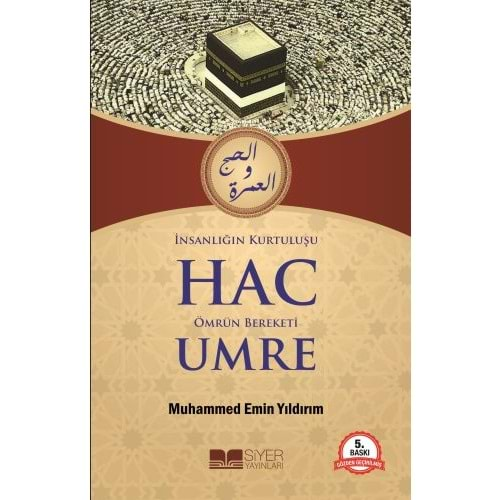 İNSANLIĞIN KURTULUŞU HAC ÖMRÜN BEREKETİ UMRE-MUHAMMED EMİN YILDIRIM-SİYER