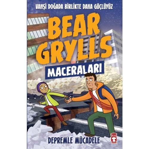 DEPREMLE MÜCADELE BEAR GRYLLS MACERALARI-BEAR GRYLLS-TİMAŞ ÇOCUK