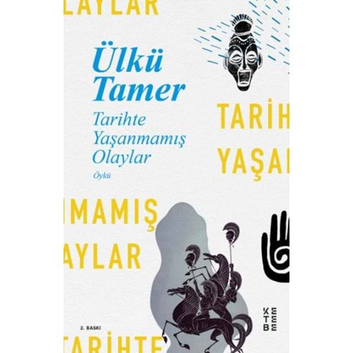 TARİHTE YAŞANMAMIŞ OLAYLAR-ÜLKÜ TAMER-KETEBE YAYINLARI