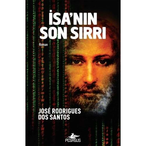 İSANIN SON SIRRI-JOSE RODRIGUES DOS SANTOS-PEGASUS YAYINLARI