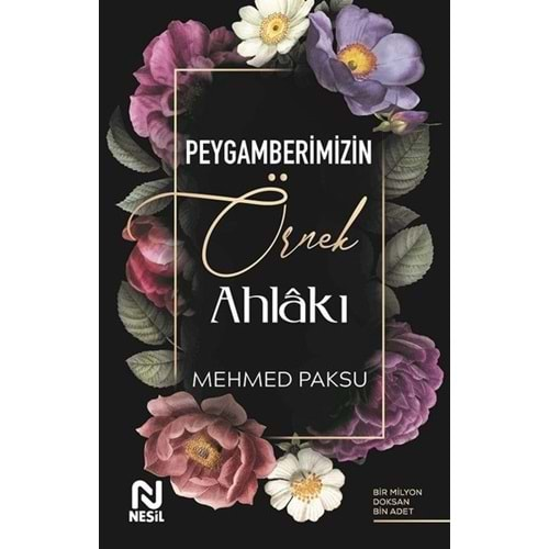 PEYGAMBERİMİZİN ÖRNEK AHLAKI-MEHMED PAKSU-NESİL YAYINLARI