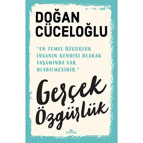 GERÇEK ÖZGÜRLÜK-DOĞAN CÜCELOĞLU-KRONİK KİTAP