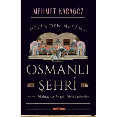 OSMANLI ŞEHRİ-MEHMET KARAGÖZ-TİMAŞ YAYINLARI