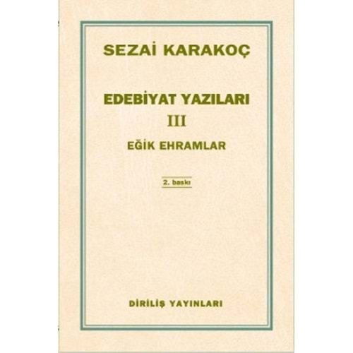 EDEBİYAT YAZILARI 3 EĞİK EHRAMLAR- SEZAİ KARAKOÇ-DİRİLİŞ