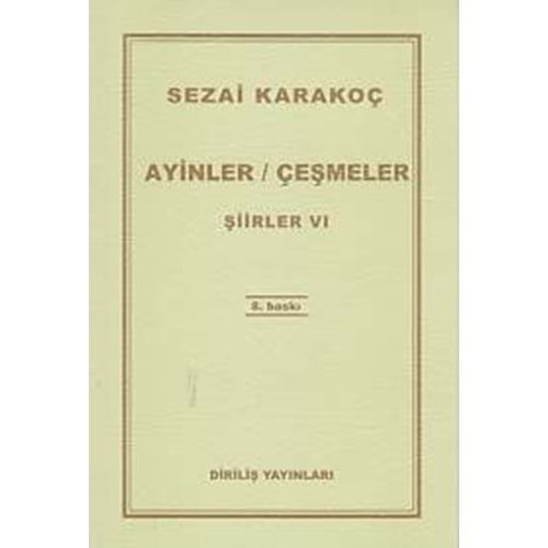 AYİNLER ÇEŞMELER ŞİİRLER 5- SEZAİ KARAKOÇ- DİRİLİŞ